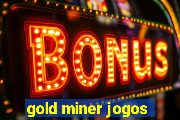 gold miner jogos