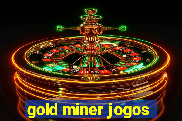 gold miner jogos