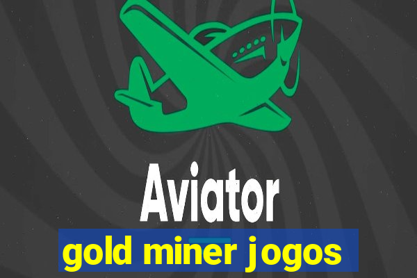 gold miner jogos