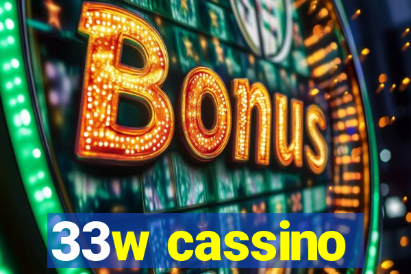 33w cassino