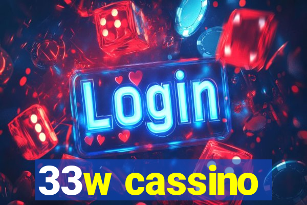 33w cassino