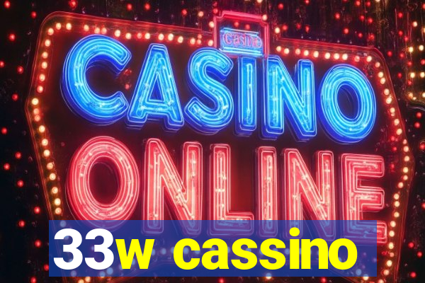 33w cassino