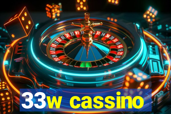 33w cassino