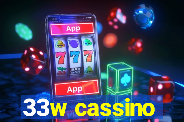 33w cassino