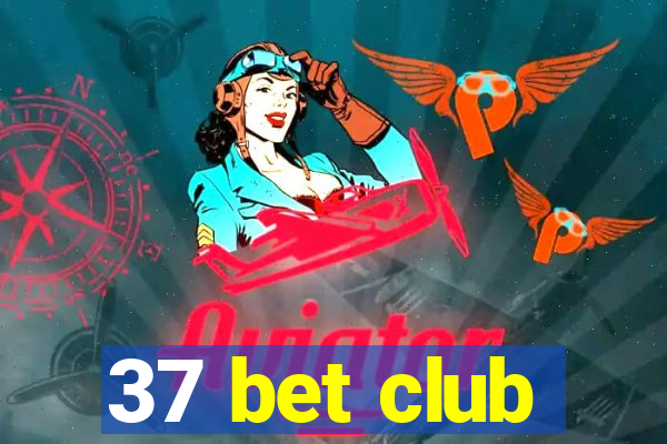 37 bet club