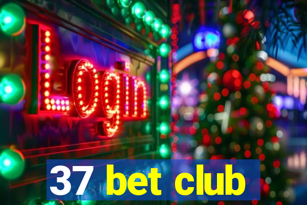 37 bet club