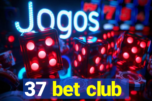 37 bet club