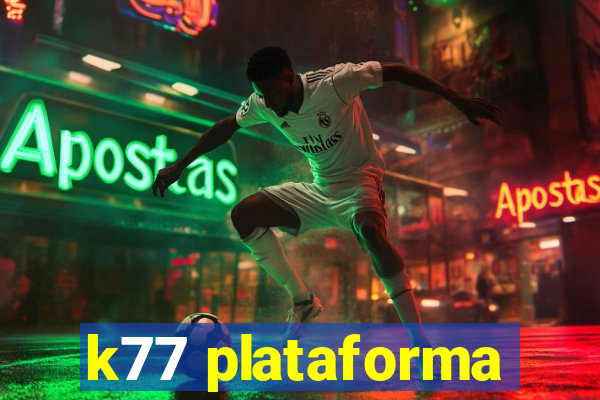 k77 plataforma