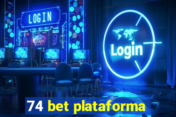 74 bet plataforma