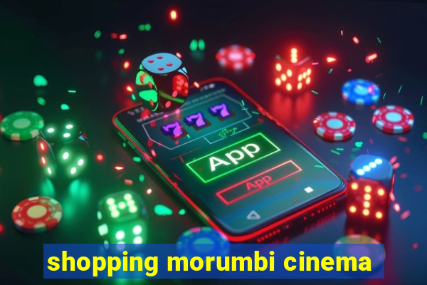 shopping morumbi cinema