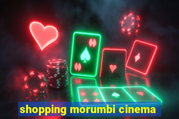 shopping morumbi cinema