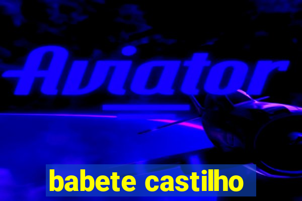 babete castilho