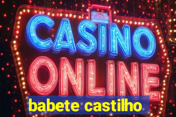 babete castilho