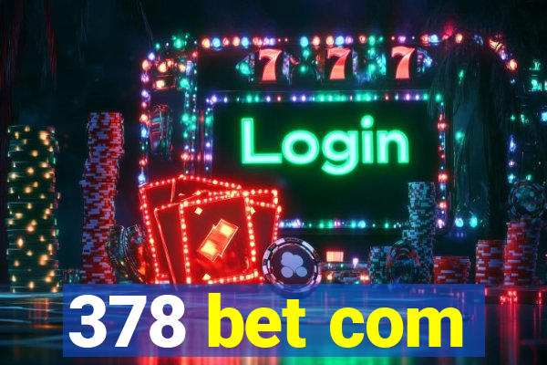 378 bet com