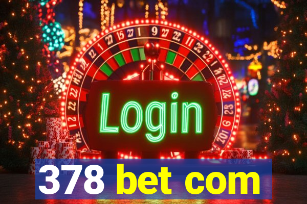 378 bet com