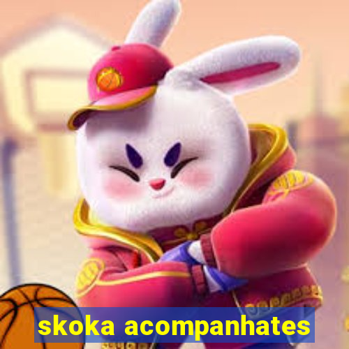 skoka acompanhates