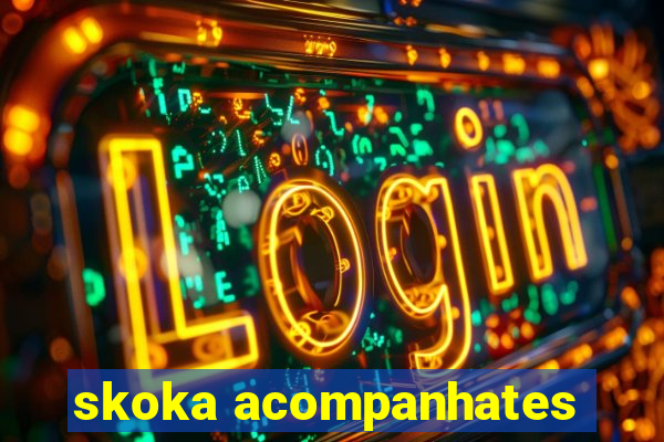 skoka acompanhates