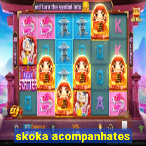 skoka acompanhates