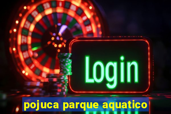 pojuca parque aquatico