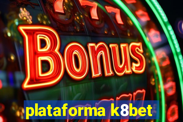 plataforma k8bet