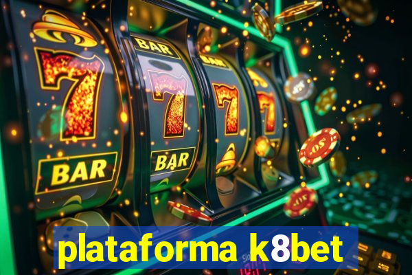 plataforma k8bet