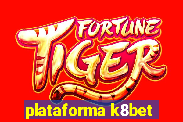 plataforma k8bet