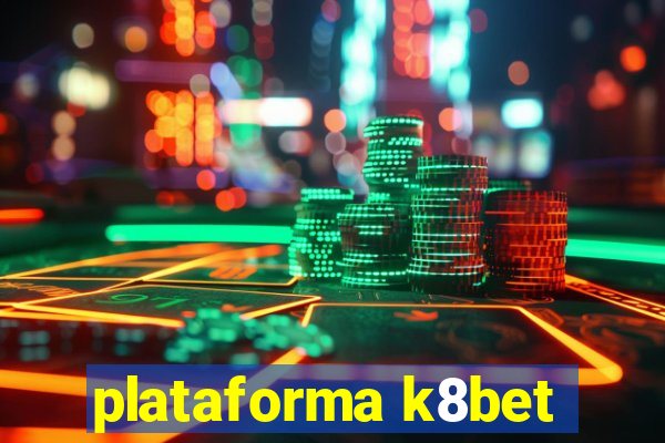 plataforma k8bet