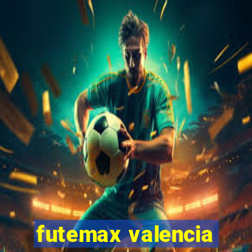 futemax valencia