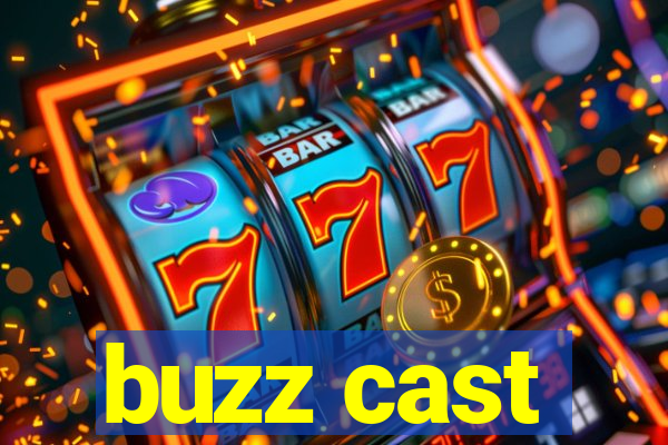 buzz cast