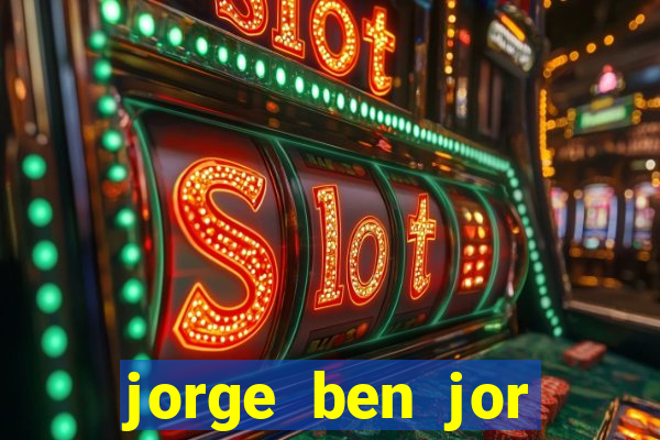 jorge ben jor fortuna estimada