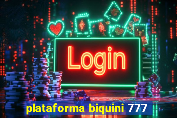 plataforma biquini 777