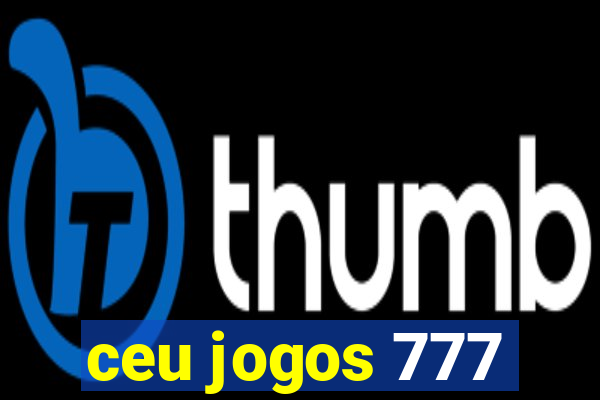 ceu jogos 777