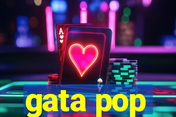 gata pop