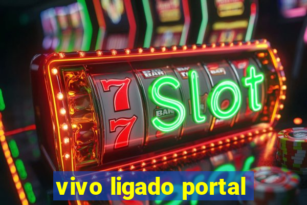 vivo ligado portal