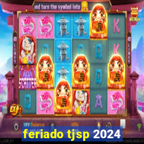 feriado tjsp 2024