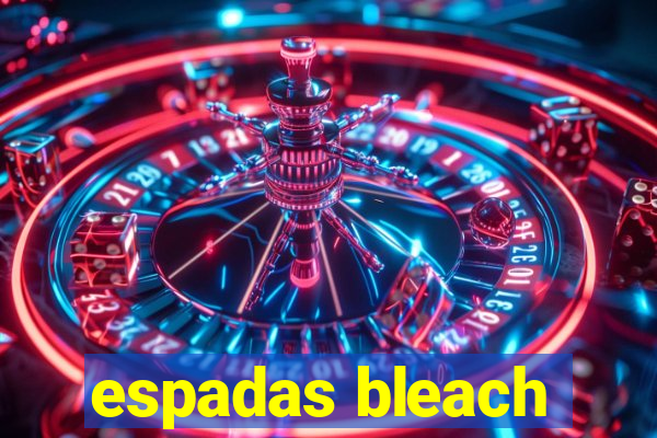 espadas bleach