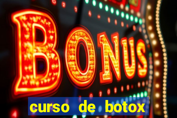 curso de botox reconhecido pelo mec