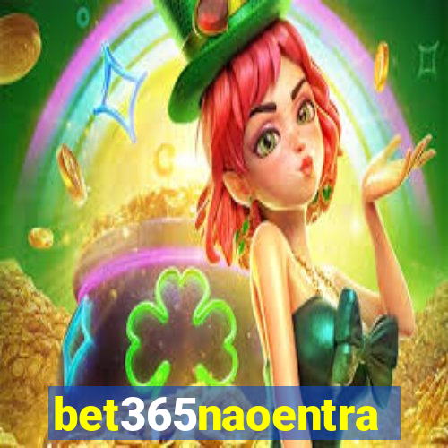 bet365naoentra