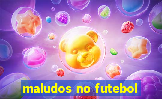 maludos no futebol