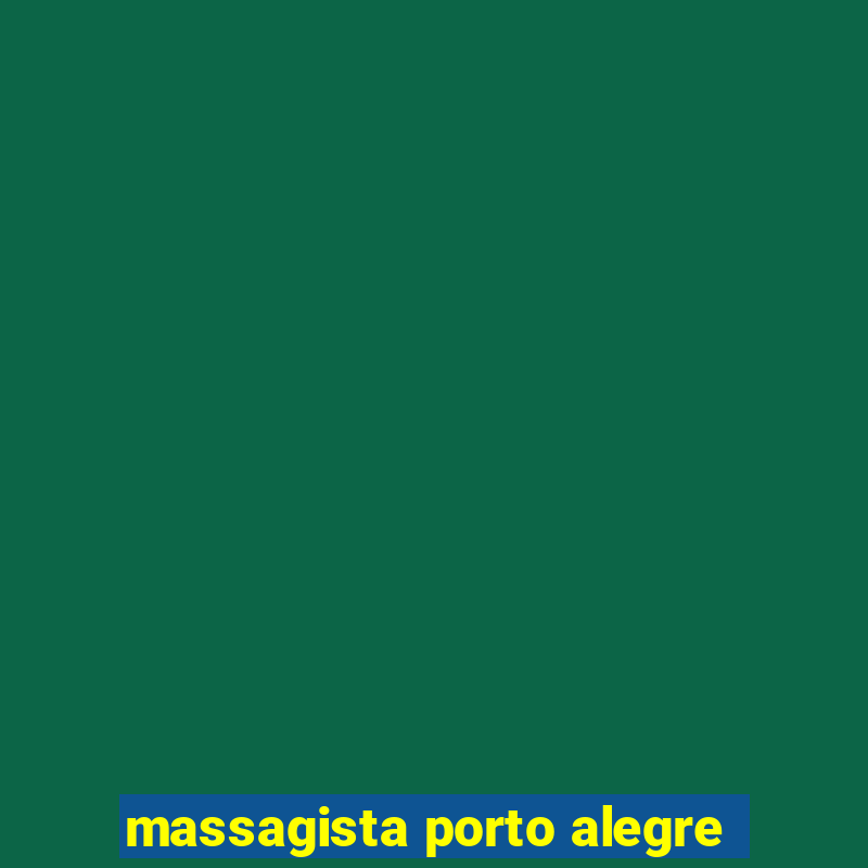 massagista porto alegre