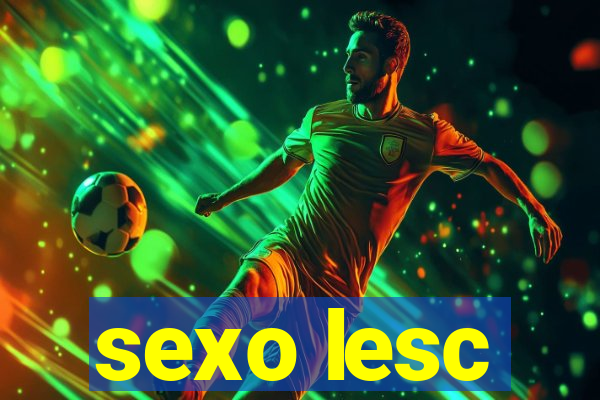 sexo lesc