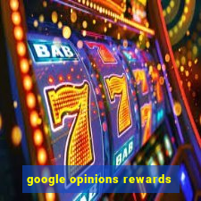 google opinions rewards