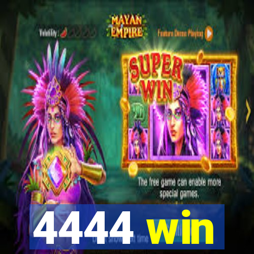 4444 win