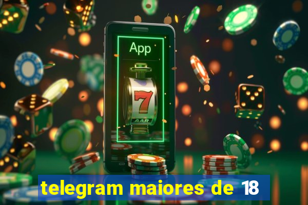 telegram maiores de 18