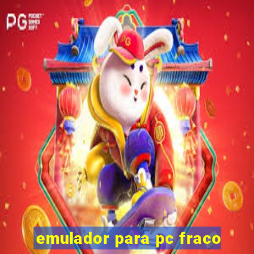 emulador para pc fraco