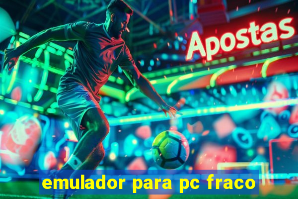 emulador para pc fraco