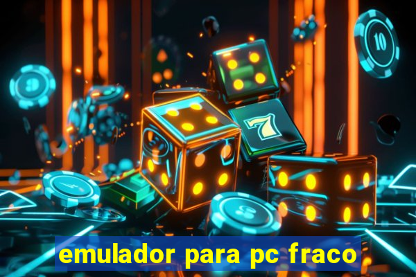 emulador para pc fraco