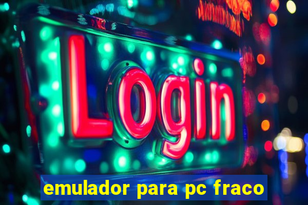 emulador para pc fraco