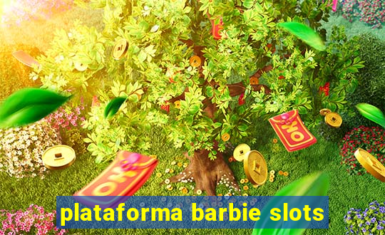 plataforma barbie slots