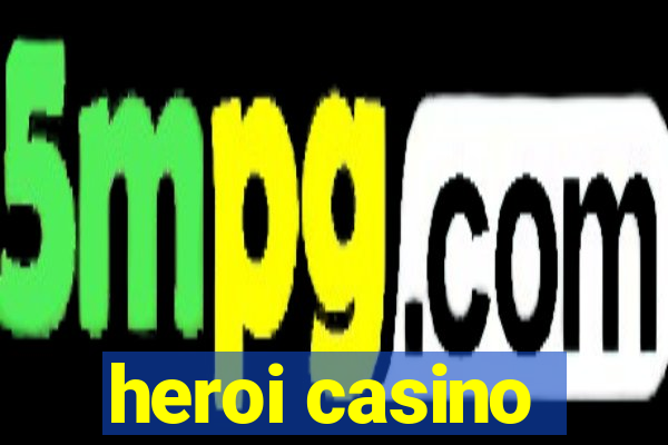 heroi casino